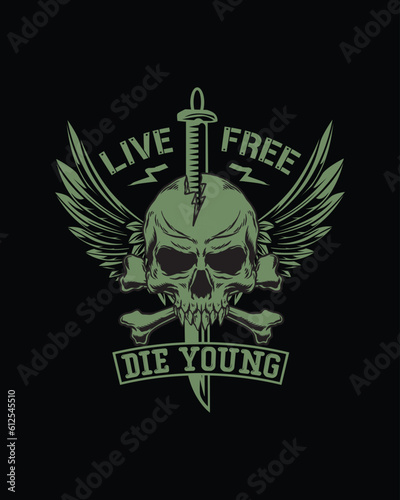 Live Free Die young vintage style trendy typography - perfect for apparel design