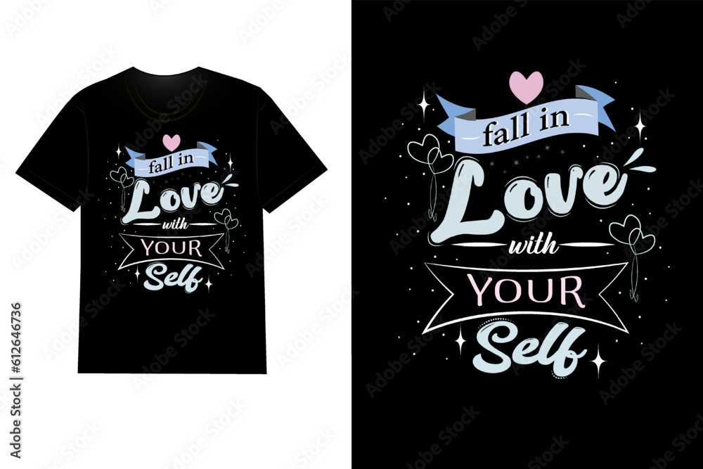 Fall In Love With Yourself Typography T Shirt Design Fall In Love With Yourself Typography T Shirt Design