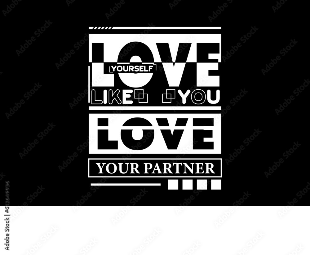 Love Yourself Like You Love Your Partner Typography T Shirt Design Landscape