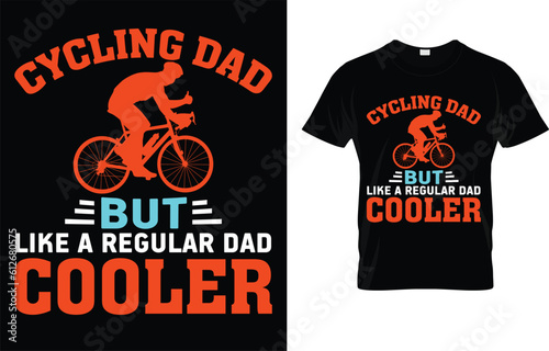 Cycling Dad Like A Regular Dad But Cooler Funny Cyclist Gift T-Shirt