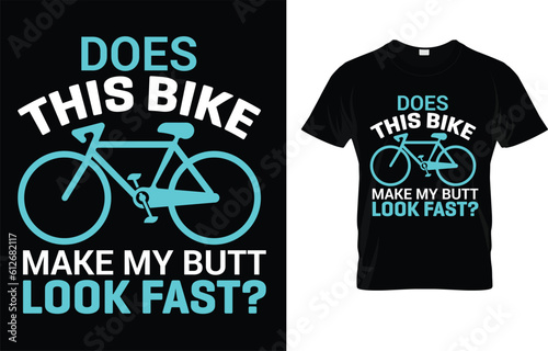 Does This Bike Make My Butt Look Fast? Bicycling T-Shirt