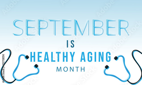 September is Healthy Aging month. background, banner, card, poster, template. Vector illustration.