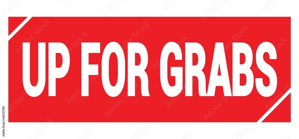 UP FOR GRABS text written on red stamp sign. UP FOR GRABS text written on red stamp sign.