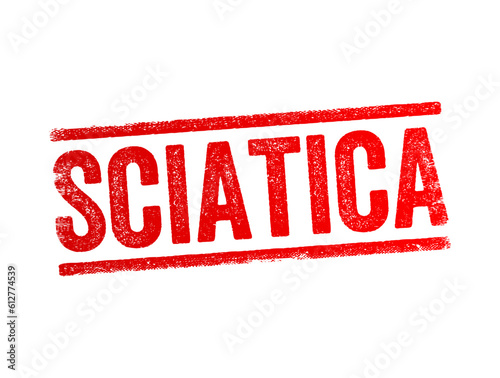 Sciatica - pain, weakness, numbness, or tingling in the leg, text concept stamp