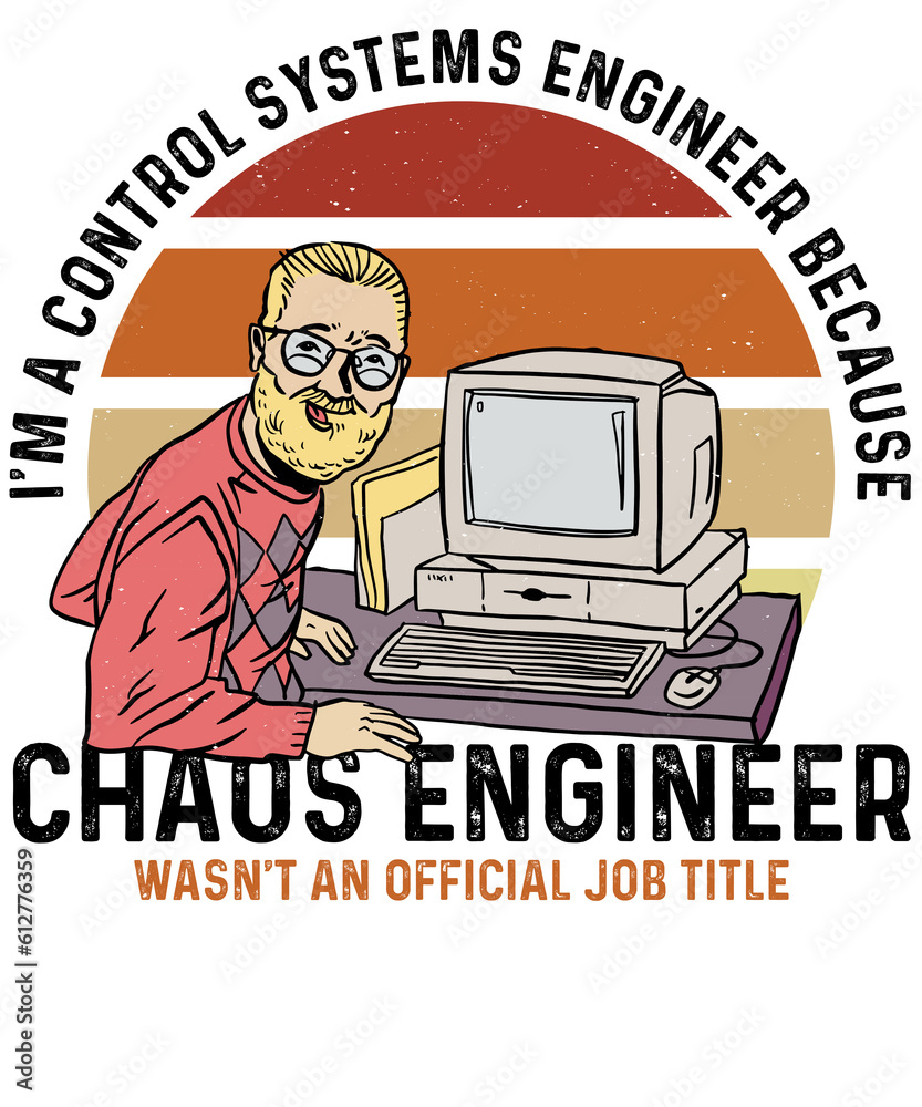 I'm a Control Systems Engineer Computer Chaos Engineer