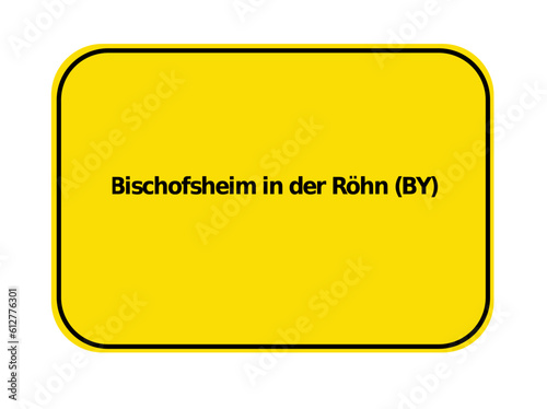 Ortseingangsschild - Bischofsheim in der Röhn BY