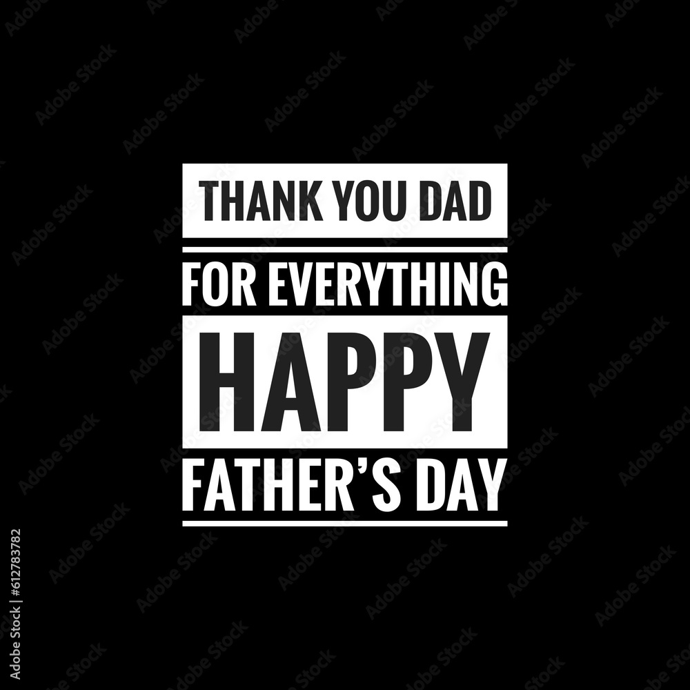 thank you dad for everything happy fathers day simple typography with black background