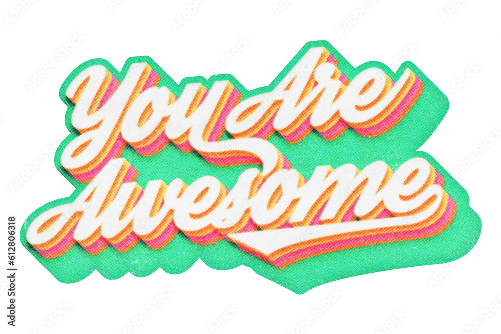 Words You Are Awesome paper cut-out in retro three-dimensional script lettering style isolated on transparent background Words You Are Awesome paper cut-out in retro three-dimensional script lettering style isolated on transparent background
