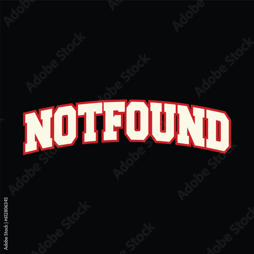 notfound typography vector text for t-shirt, poster, typography or your brand