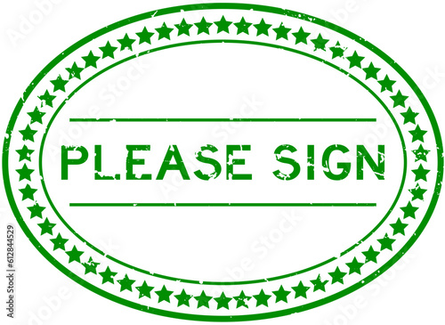 Grunge green please sign word oval rubber seal stamp on white background