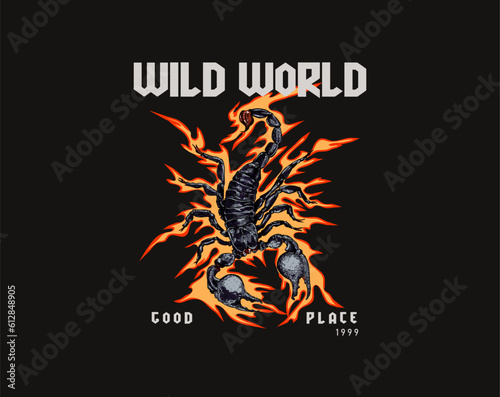 Typographic t-shirt design, Scorpion on fire and wild world quote. Rock and metal band t shirt