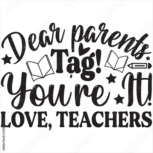 Dear parents tag! you're it! love, teachers