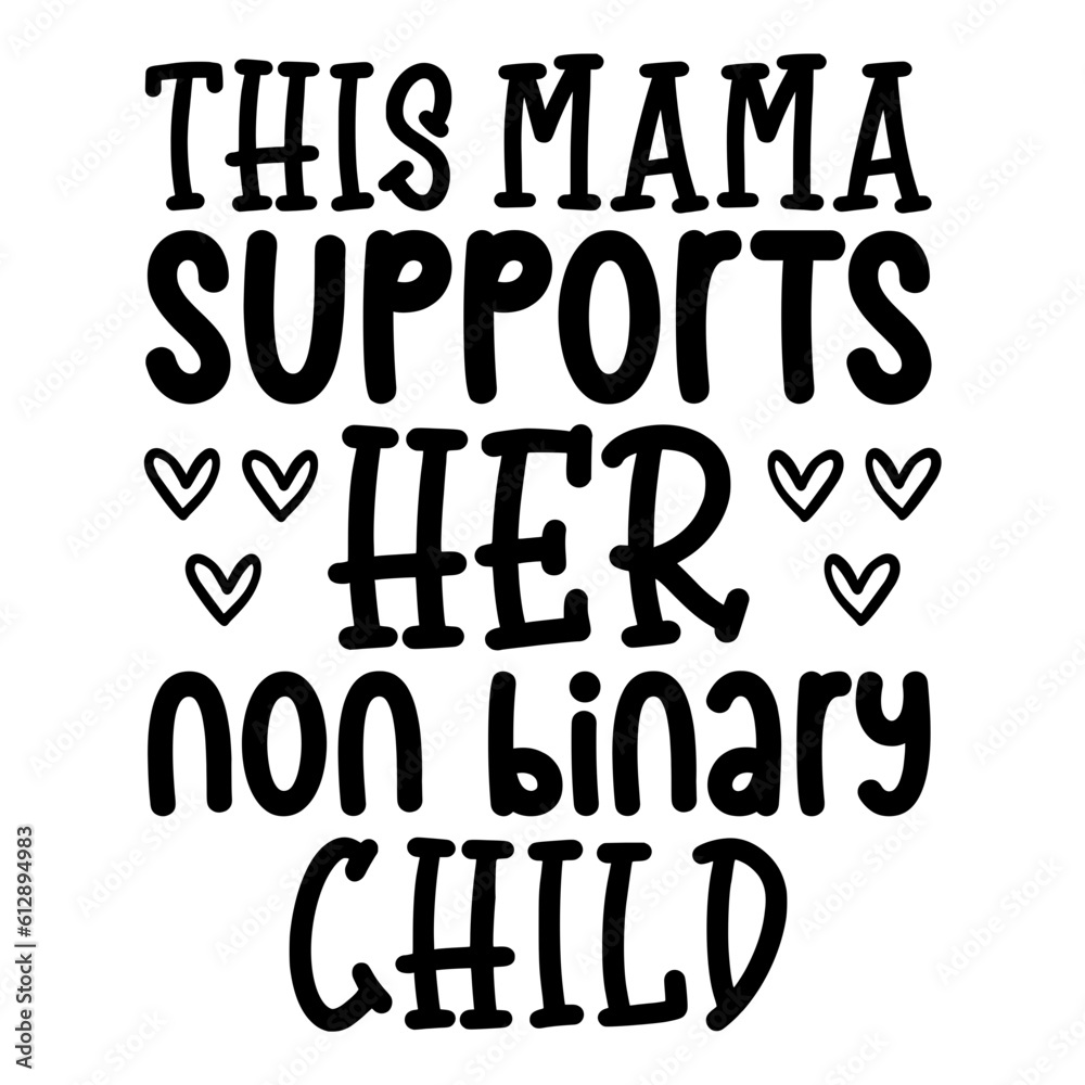 This Mama Supports Her Non Binary Child Svg