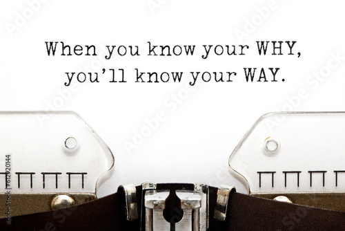When You Know Your Why You Will Know Your Way