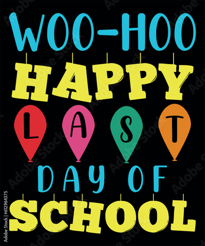 Woo Hoo Happy Last Day of School Design
