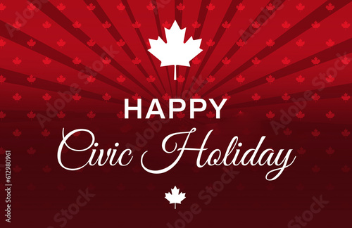Happy Civic holiday celebration in Canada, background design with leaf and typography on red. The First Monday of August is observed as a civic holiday in Canada, wallpaper