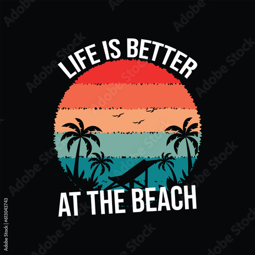 Life is Better at the Beach  with beach vector illustration 