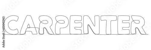One continuous line of Carpenter word. Thin Line Illustration vector concept. Contour Drawing Creative ideas.