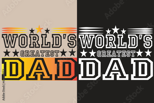 WORLD'S GREATEST DAD T-SHIRT   Father's day SVG bundle, t-shirt design, Dad Svg, Typography Father's Day t-shirt design, bundle