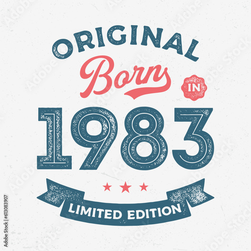 Original Born In 1983 - Fresh Birthday Design. Good For Poster, Wallpaper, T-Shirt, Gift.