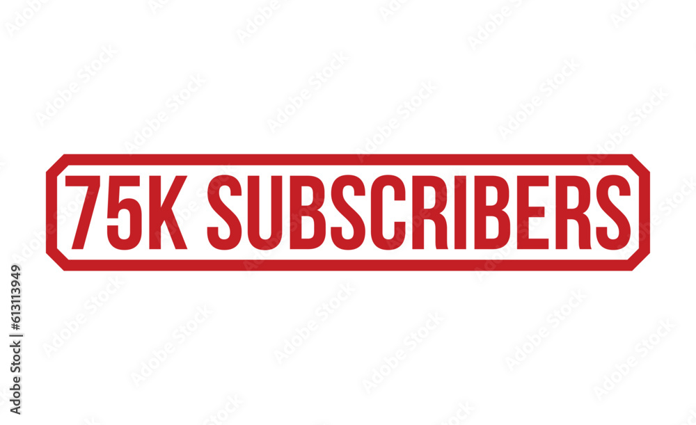 75k Subscribers stamp red rubber stamp on white background. 75k Subscribers stamp sign. 75k Subscribers stamp.