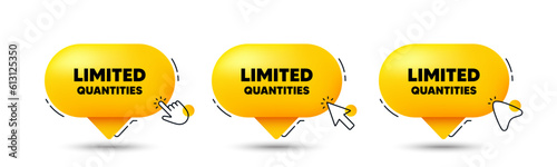 Limited quantities tag. Click here buttons. Special offer sign. Sale promotion symbol. Limited quantities speech bubble chat message. Talk box infographics. Vector