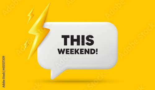This weekend tag. 3d speech bubble banner with power energy. Special offer sign. Sale promotion symbol. This weekend chat speech message. 3d offer talk box. Vector
