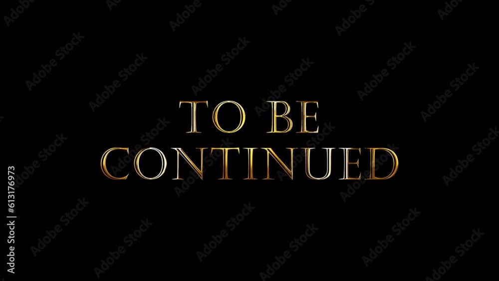 Loop To be Continued golden shine light motion text with effect animation on black abstract background. promote advertising concept isolate using QuickTime Alpha Channel proress 444