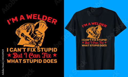 I am a Welder T-Shirt Design