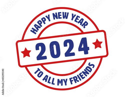 Free Download 2024 Happy New Year to all my friends rubber stamp - GFXLoad