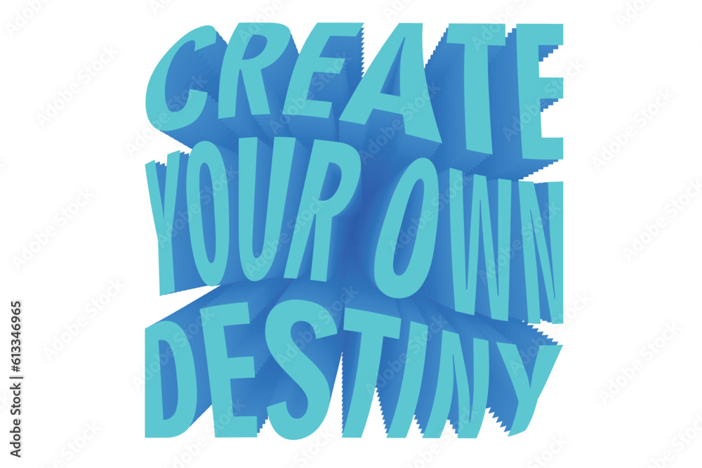 3D Motivation Quote - create your own destiny