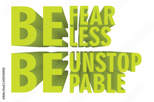 3D Motivation Quote - be fearless be unstoppable