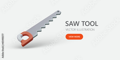 Professional sawing of trees. Manual cutting of boards. Tools for sawing wood. Advertising template with 3D handsaw in cartoon style. Poster on light background with bright link button
