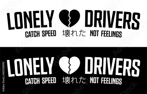 Lonely Drivers - Catch Speed Not Feelings Car Sticker, Decal, Vinyl, Label, Windshield Window JDM Japanese Letters Sticker