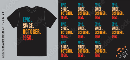 Epic Since October 1950-1960 vector design vintage letters retro colors. Cool T-shirt gift.