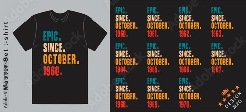 Epic Since October 1960-1970 vector design vintage letters retro colors. Cool T-shirt gift.