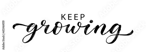 KEEP GROWING text hand drawn brush calligraphy. Keep Growing quote on white background. Keep growing Vector illustration. Design print for banner, tee, t-shirt, card. Birthday wishes. Self improvement