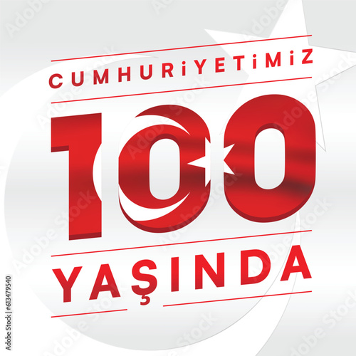 100th year of turkish republic. (Turkish: Cumhuriyetimiz 100 yaşında) The Republic of Turkey is 100 years old. Vector illustration, poster, celebration card, graphic, post and story design.