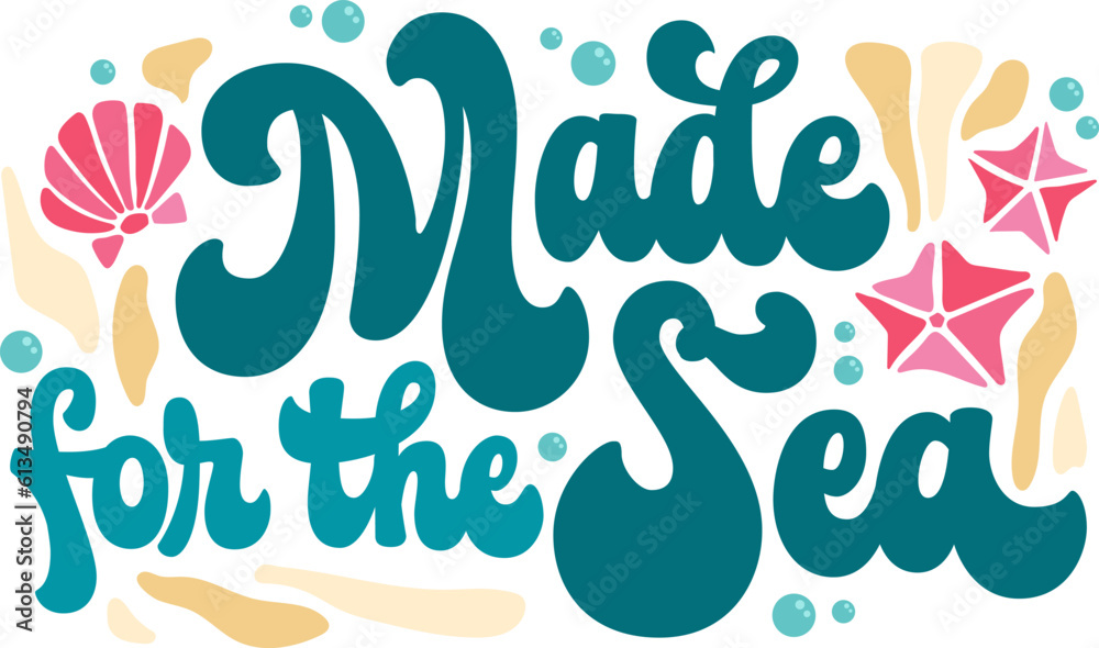 Made for the Sea - playful groove lettering phrase. Isolated typography design in trendy 70s hippie style. Hand drawn script lettering inscription for sea, ocean, beach themed designs. Made for the Sea - playful groove lettering phrase. Isolated typography design in trendy 70s hippie style. Hand drawn script lettering inscription for sea, ocean, beach themed designs.