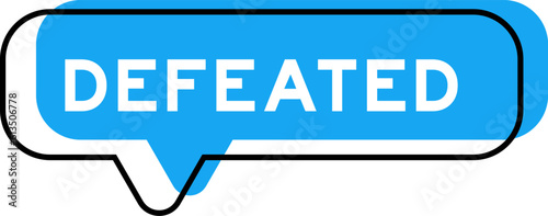 Speech banner and blue shade with word defeated on white background
