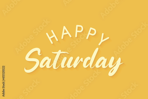Happy Saturday greeting text isolated on bright yellow background. vector illustration