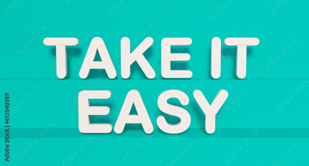 Take it easy. Blue shiny plastic letters. Positive emotion, never mind, relaxation, motto, slogan, cool attitude, wellbeing, fun and effortless. 3D illustration Take it easy. Blue shiny plastic letters. Positive emotion, never mind, relaxation, motto, slogan, cool attitude, wellbeing, fun and effortless. 3D illustration