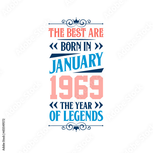 Best are born in January 1969. Born in January 1969 the legend Birthday