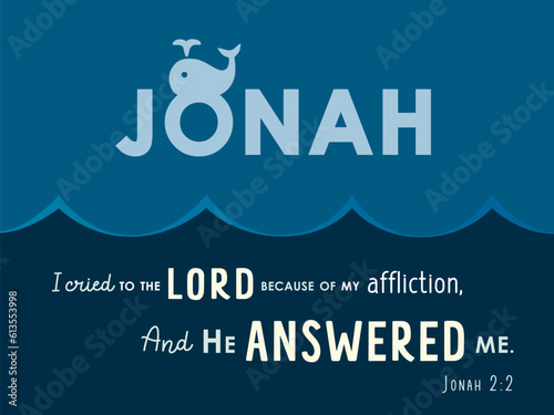 Jonah Bible lettering with whale silhouette. Quote from the book of Jonah - I cried out to the Lord because of my affliction, And He answered me. Vector card