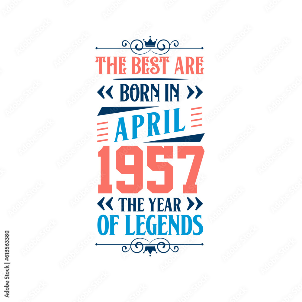 Best are born in April 1957. Born in April 1957 the legend Birthday