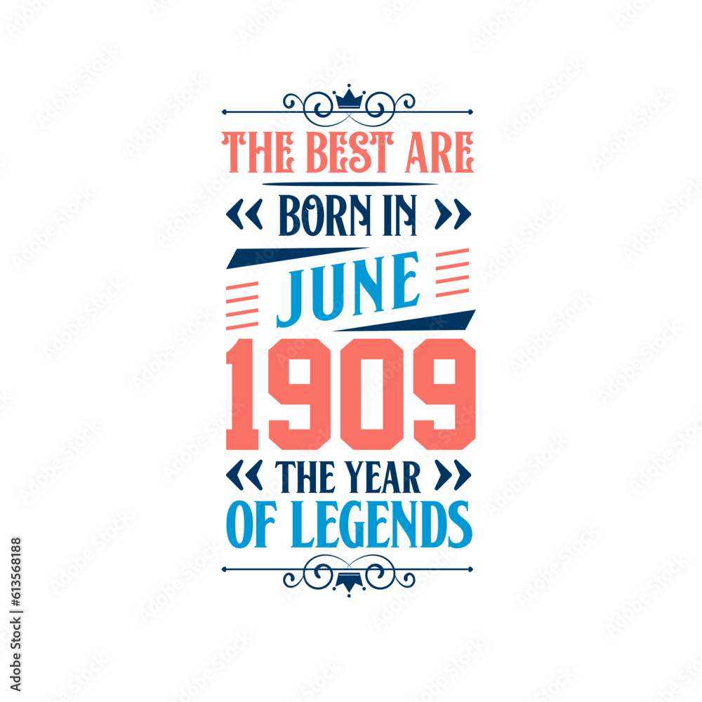 Best are born in June 1909. Born in June 1909 the legend Birthday