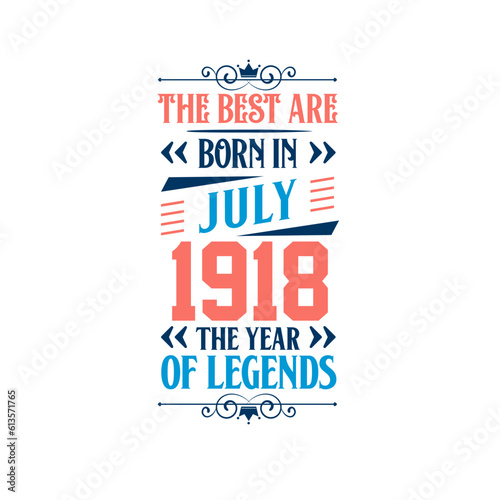 Best are born in July 1918. Born in July 1918 the legend Birthday