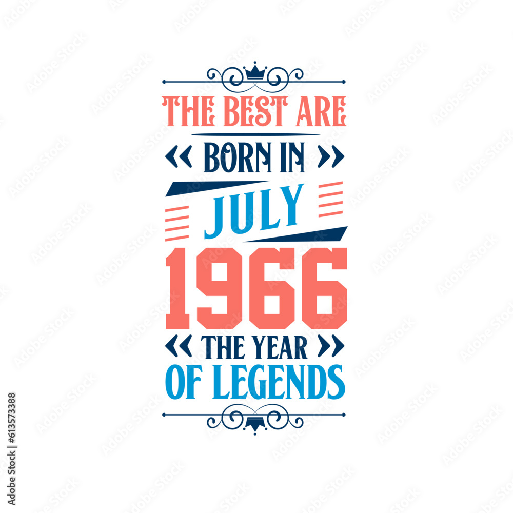 Best are born in July 1966. Born in July 1966 the legend Birthday
