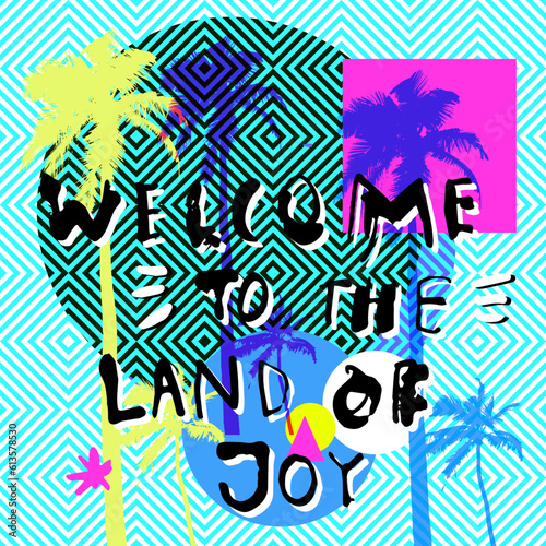 Welcome To The Land Of Joy. Inspirational quote on geometric collade background. Creative flat modern calligraphic card with palm tree silhouettes. Cheerful tropical summer party flyer  poster