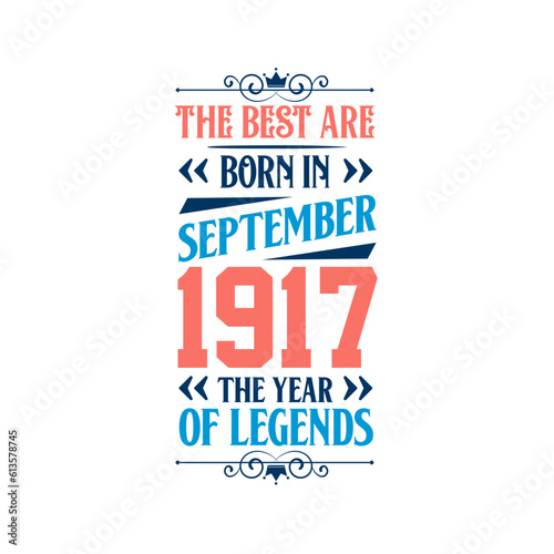 Best are born in September 1917. Born in September 1917 the legend Birthday photo